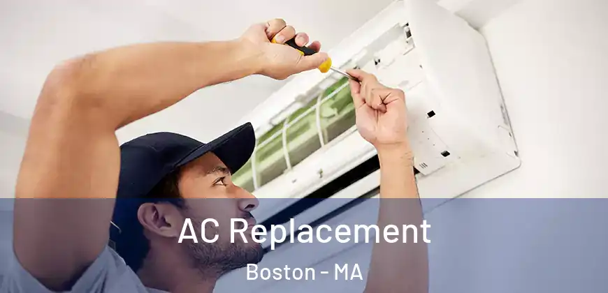  AC Replacement Boston - MA