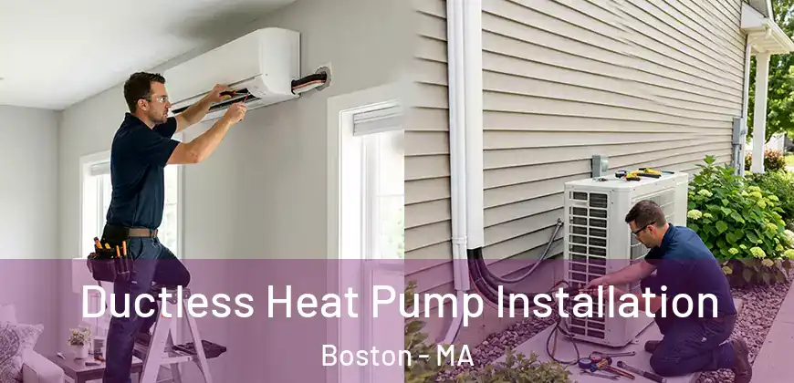  Ductless Heat Pump Installation Boston - MA
