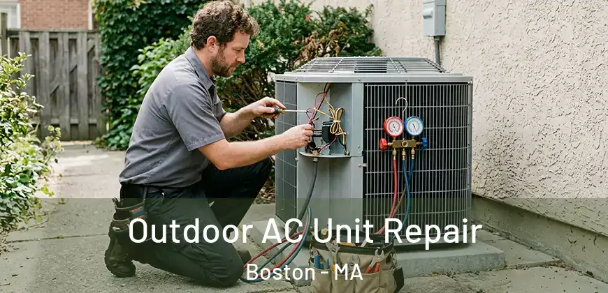 Outdoor AC Unit Repair Boston - MA